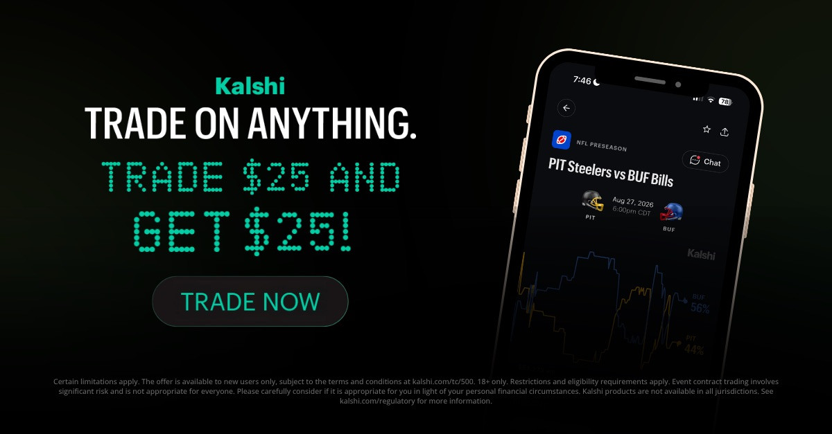Kalshi — trade on anything. Trade $25 and get $25 with code WINPREDICTS.